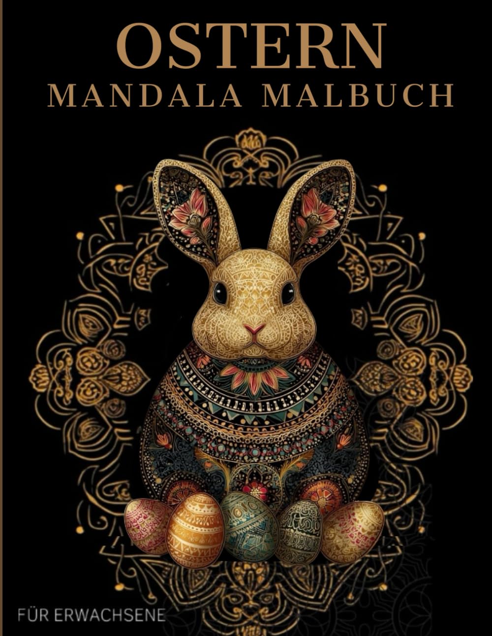 Ostern Mandala Malbuch: Ostern Ausmalbuch mit Mandala-Motiven für Erwachsene