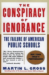 The Conspiracy of Ignorance: The Failure of American Public Schools