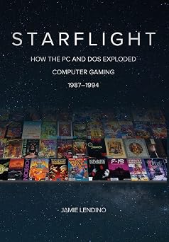 Starflight How the PC and DOS Exploded Computer Gaming 1987-1994