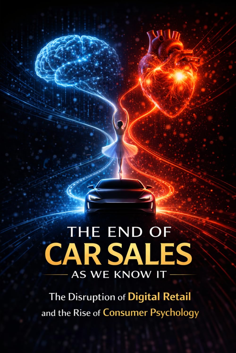 The End of Car Sales as We know it: The disruption of digital retail and the rise of consumer psychology