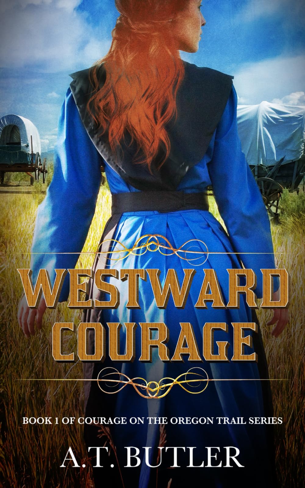Westward Courage: Women's Fiction Historical Saga (Courage on the Oregon Trail Series)