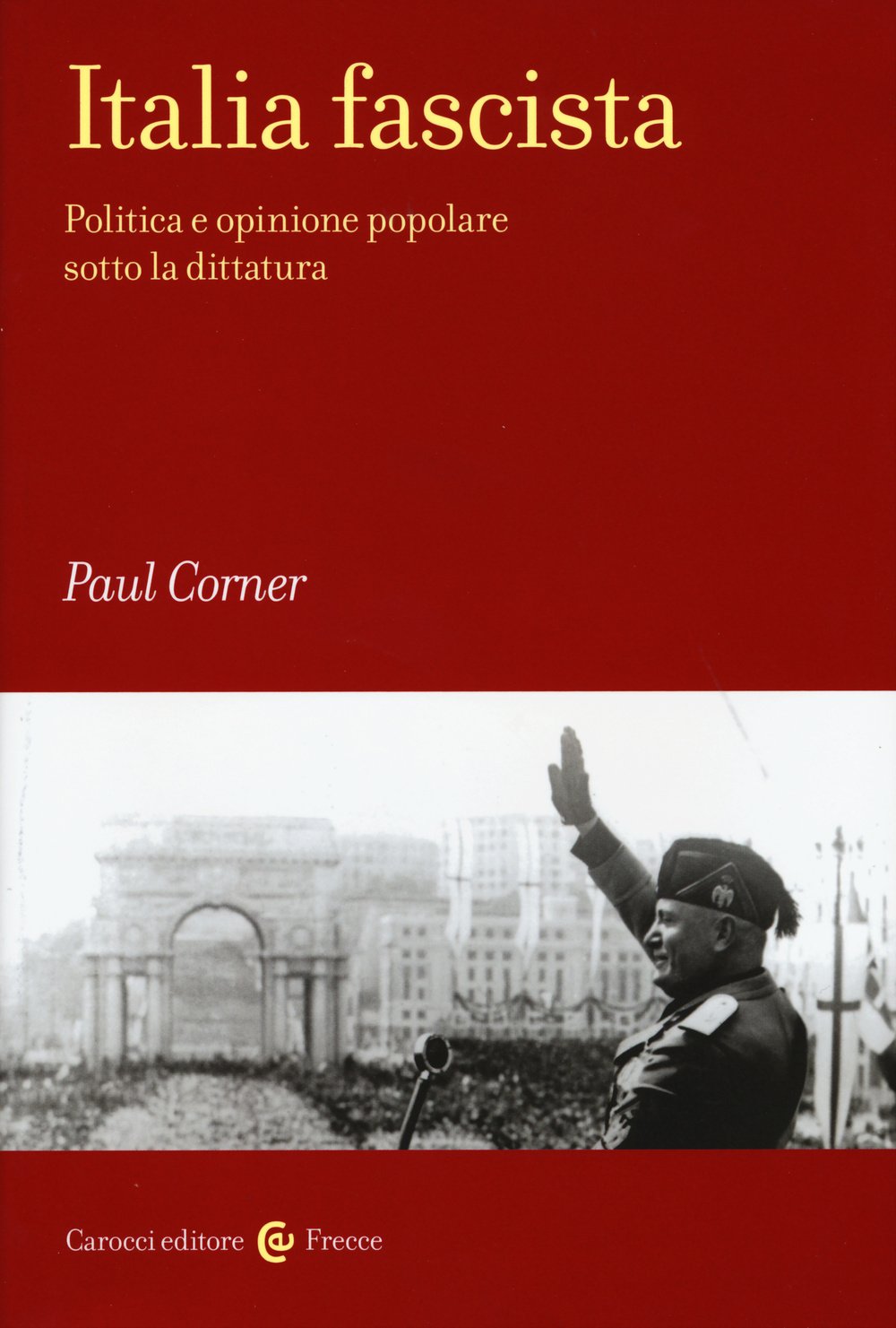 Italia Fascista. Politica E Opinione Popolare Sotto La Dittatura - 4
