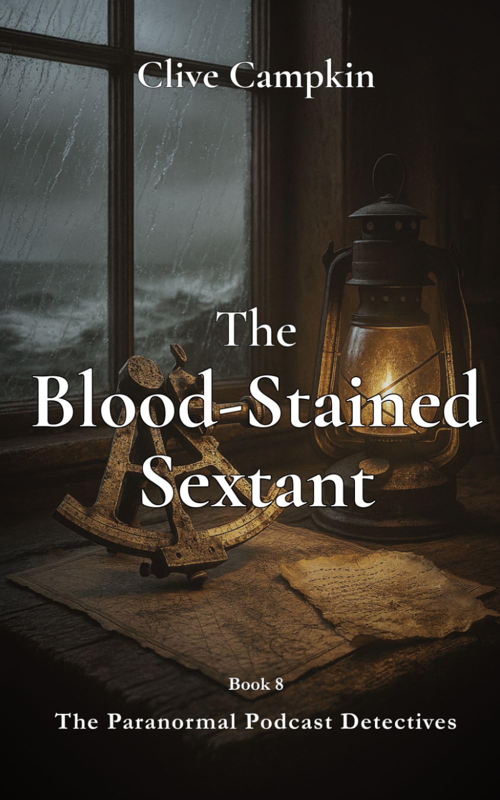 The Blood-Stained Sextant (Paranormal Podcast Detectives : Mystery, Ghosts, Folklore and Folk Horror ~ Quick to Read, Impossible to Forget)