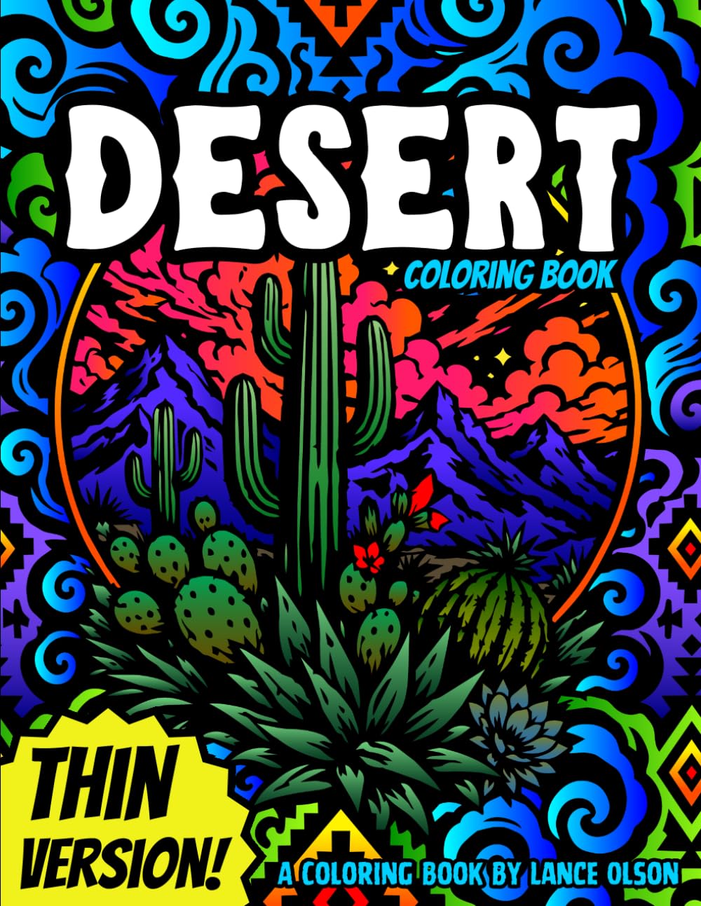 Desert Coloring Book Thin Version!: Relaxing Desert Coloring Pages Featuring Cacti, Desert Wildlife and Scenic Vistas