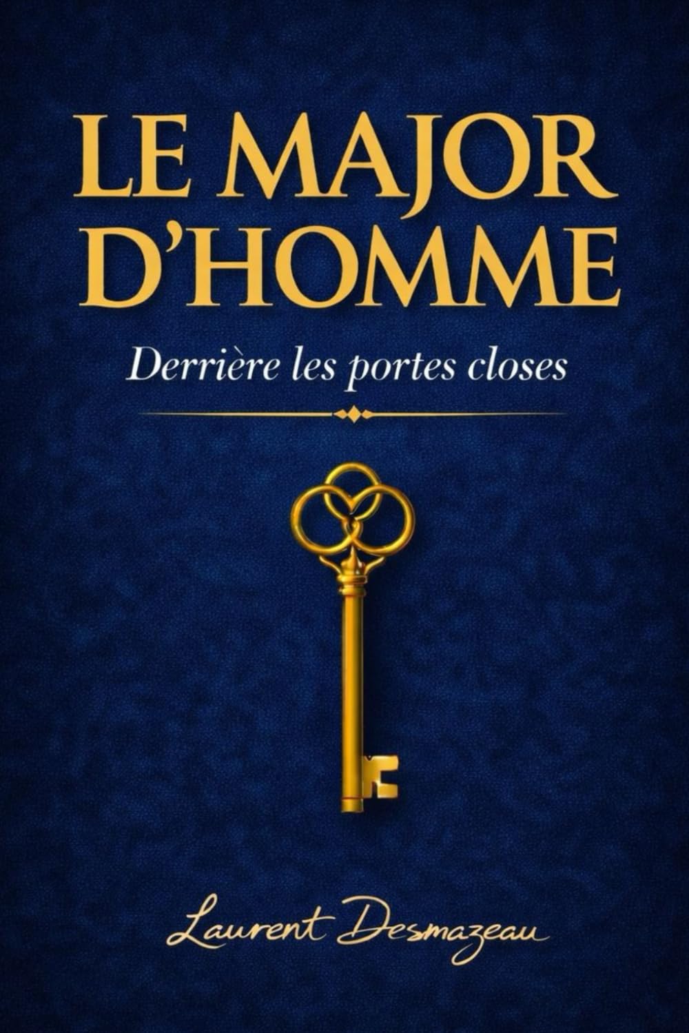 LE MAJOR D’HOMME: Derrière les portes closes (La saga du Major d’Homme)