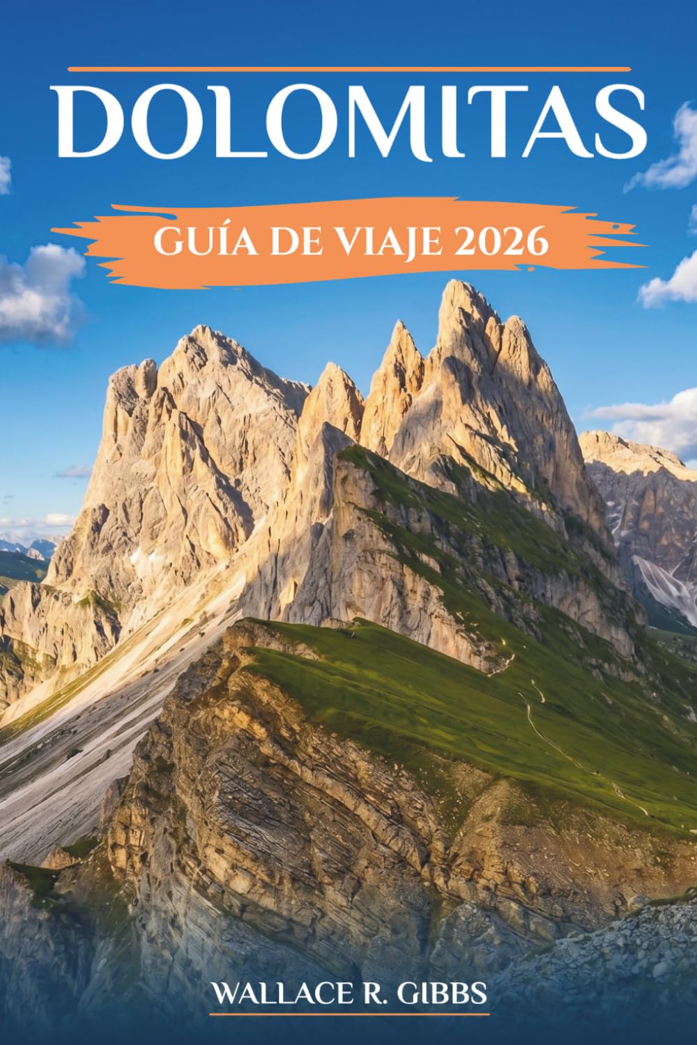 DOLOMITAS GUÍA DE VIAJE 2026: Senderismo, esquí y consejos prácticos a través de los valles de la Italia septentrional