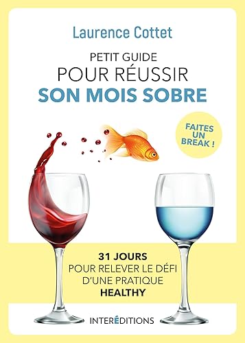 Petit guide pour réussir son mois sobre - 31 jours pour relever le défi d'une pratique healthy: 31 jours pour relever le défi d'une pratique healthy