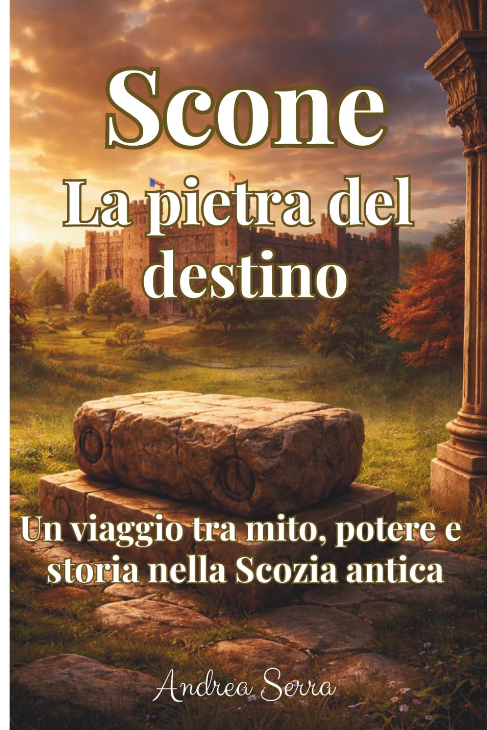 SCONE LA PIETRA DEL DESTINO: Un viaggio tra mito, potere e storia nella Scozia antica