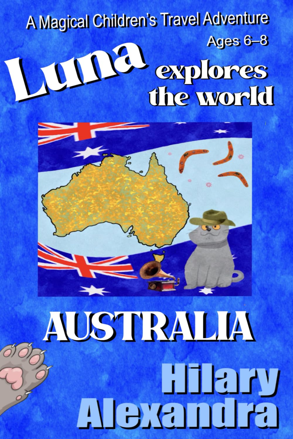 Luna Explores The World AUSTRALIA: A Fun Educational Adventure Exploring Australia, Landmarks, Wildlife, Culture and Traditions Ages 6-8 (Luna's Magical World Adventures)