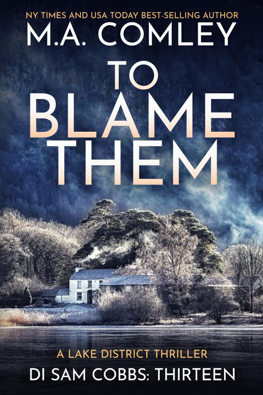 To Blame Them: A Lake District Thriller: 13 (DI Sam Cobbs)