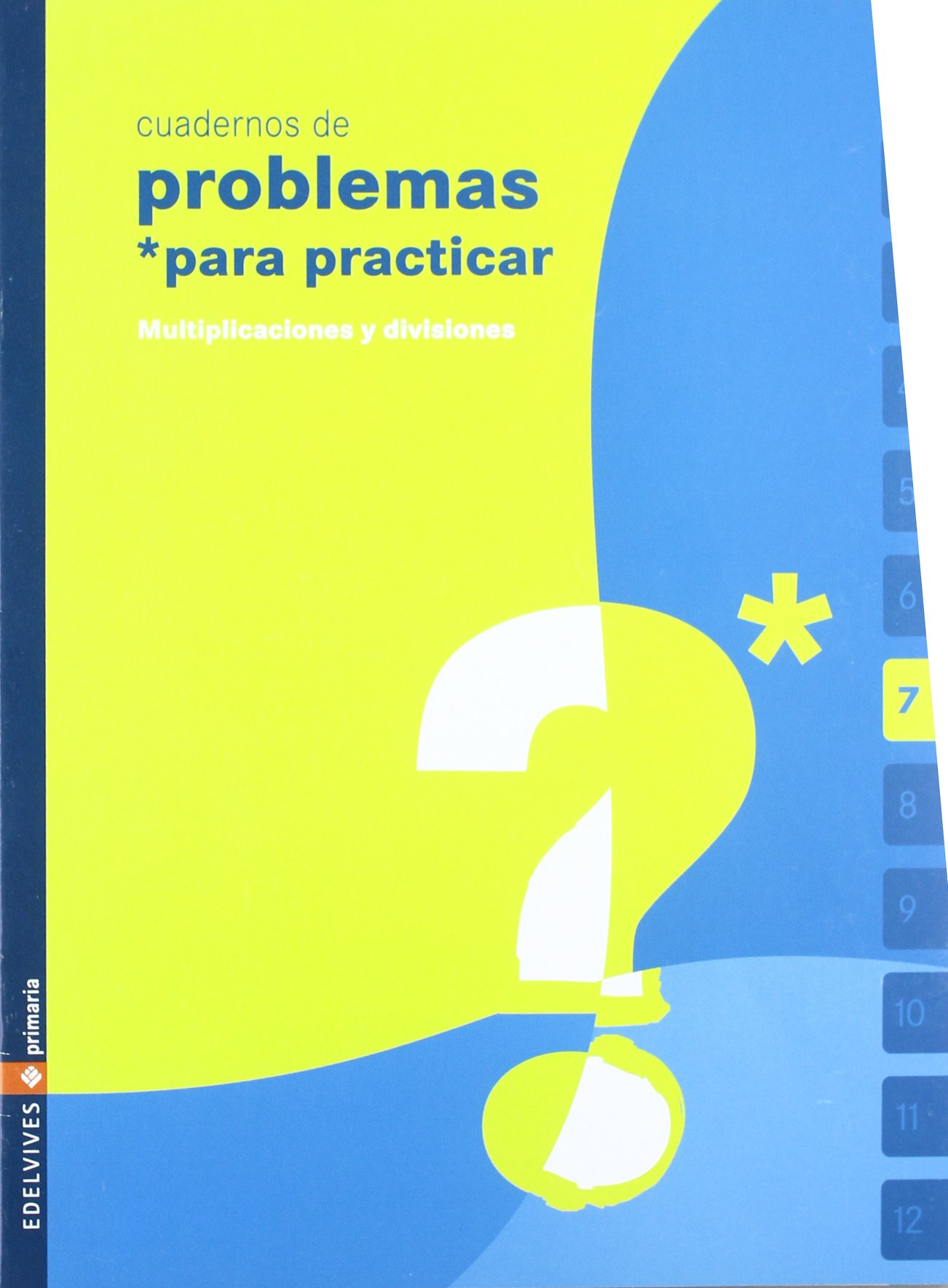 Cuaderno 7 (Problemas para practicar Matematicas) Primaria - 9788426360472