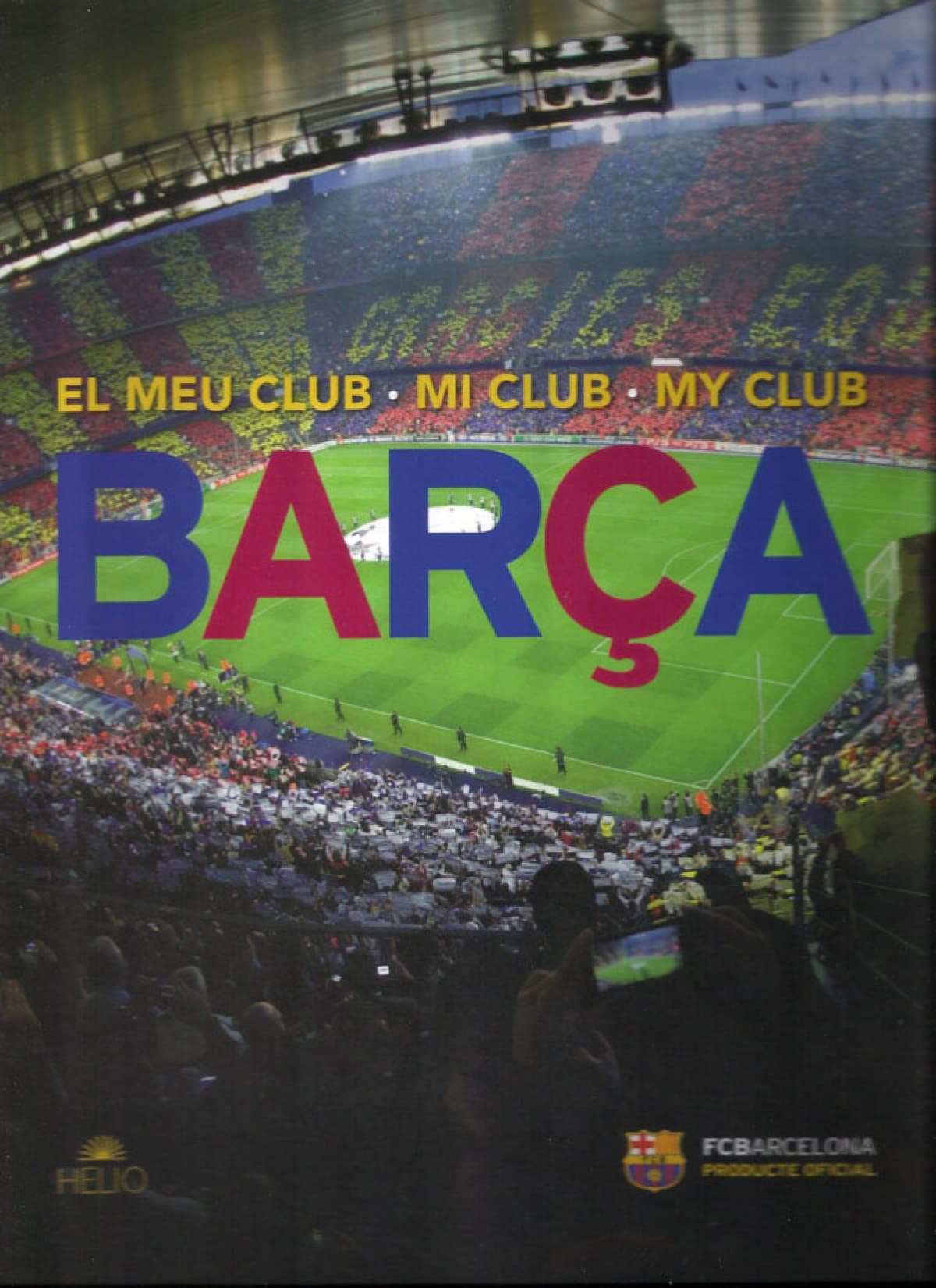 Barça: El meu club / Mi club / My club