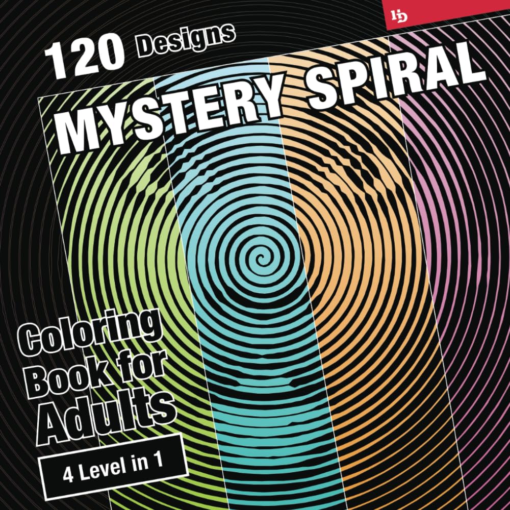 Mystery Spiral Coloring Book for Adults, from Easy to Extreme Fruitbowl: 120 Mixed Subjects, Color Inside the Lines to Reveal the Hidden Designs - ...