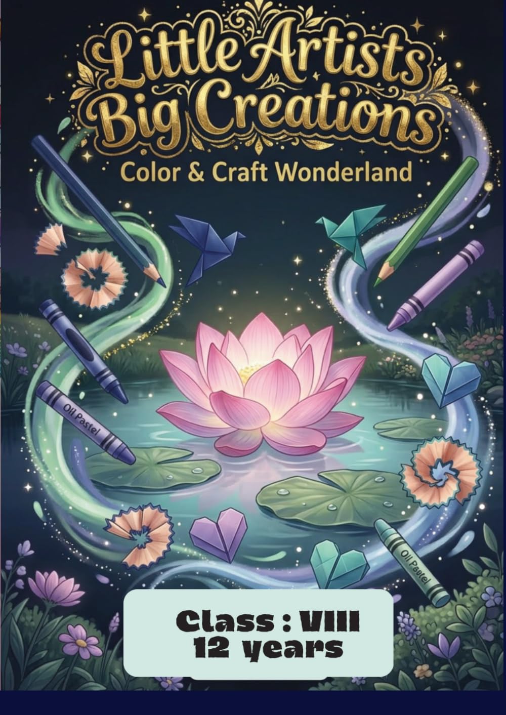 Little Artists Big Creations: Color & Craft Wonderland (VALUES - SERIES — Little Artists Big Creations)