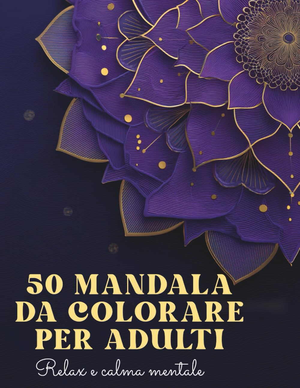 Mandala da Colorare per Adulti Antistress: Libro da colorare per adulti con mandala rilassanti – perfetto per ritrovare calma, relax e concentrazione