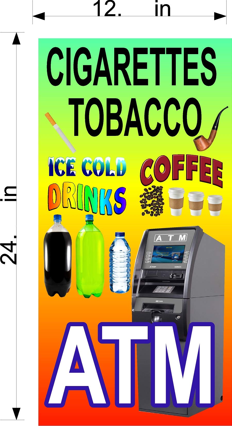 Amazon.com: VERTICAL CIGARETTES TOBACCO ICE COLD DRINKS COFFEE ATM STORE  FRONT SIGN(You CHOOSE SIZE) PERFORATED WINDOW VINYL DECAL (12