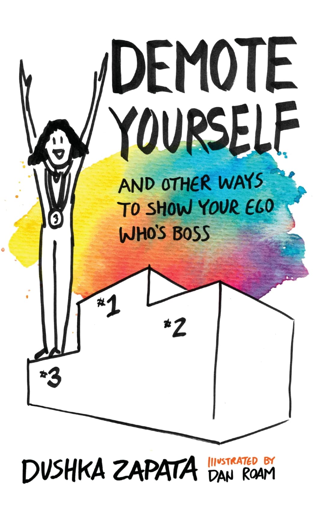Demote Yourself: and other ways to show your ego who's boss (How to Be Ferociously Happy Book 13)