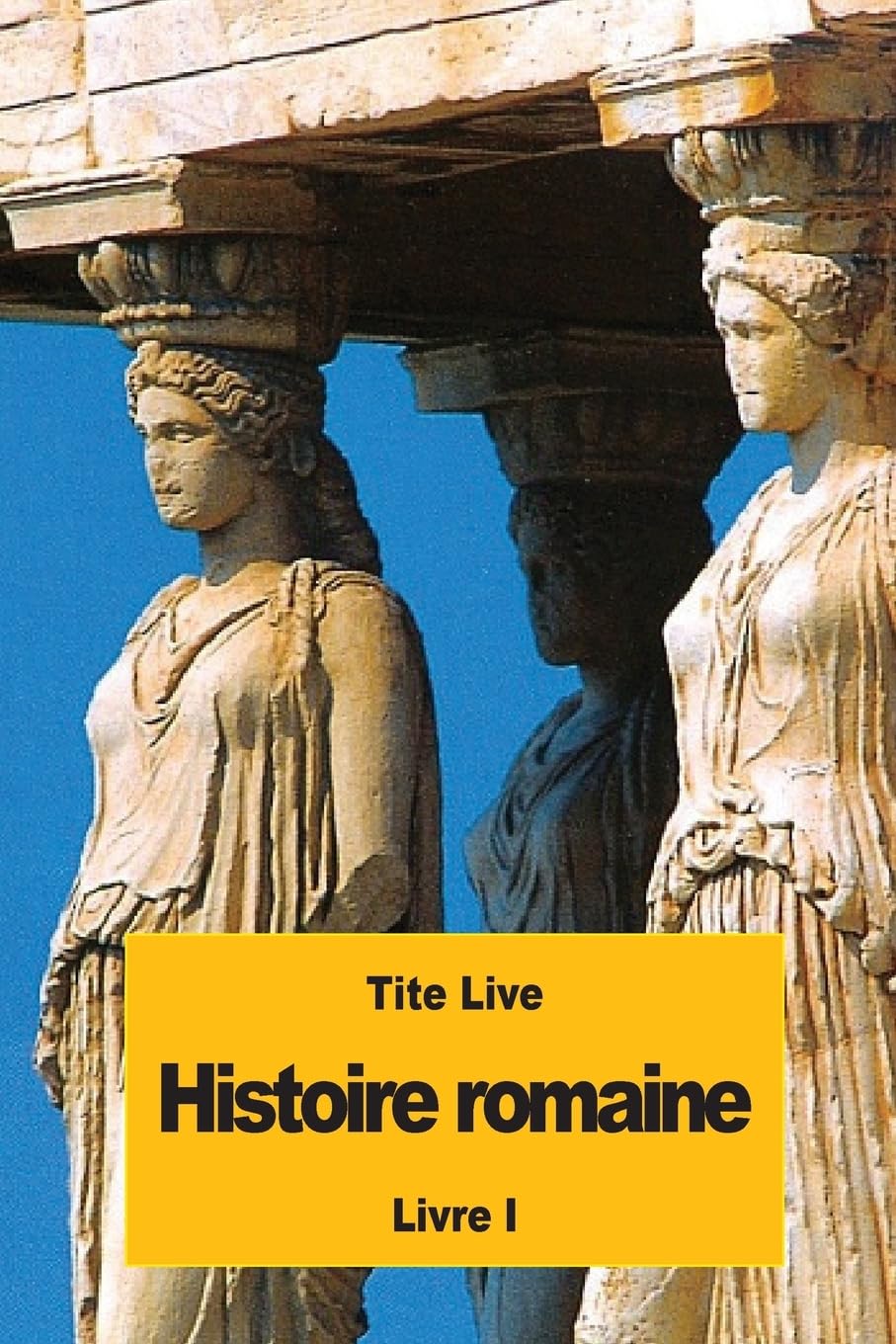 Histoire romaine: Livre I