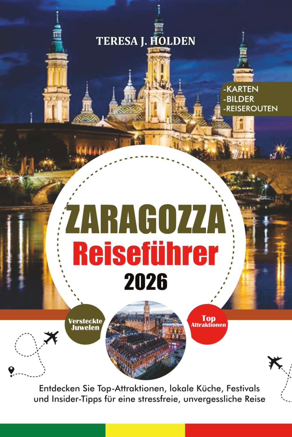 ZARAGOZA REISEFÜHRER 2026: Entdecken Sie Top-Attraktionen, lokale Küche, Festivals und Insider-Tipps für eine stressfreie, unvergessliche Reise