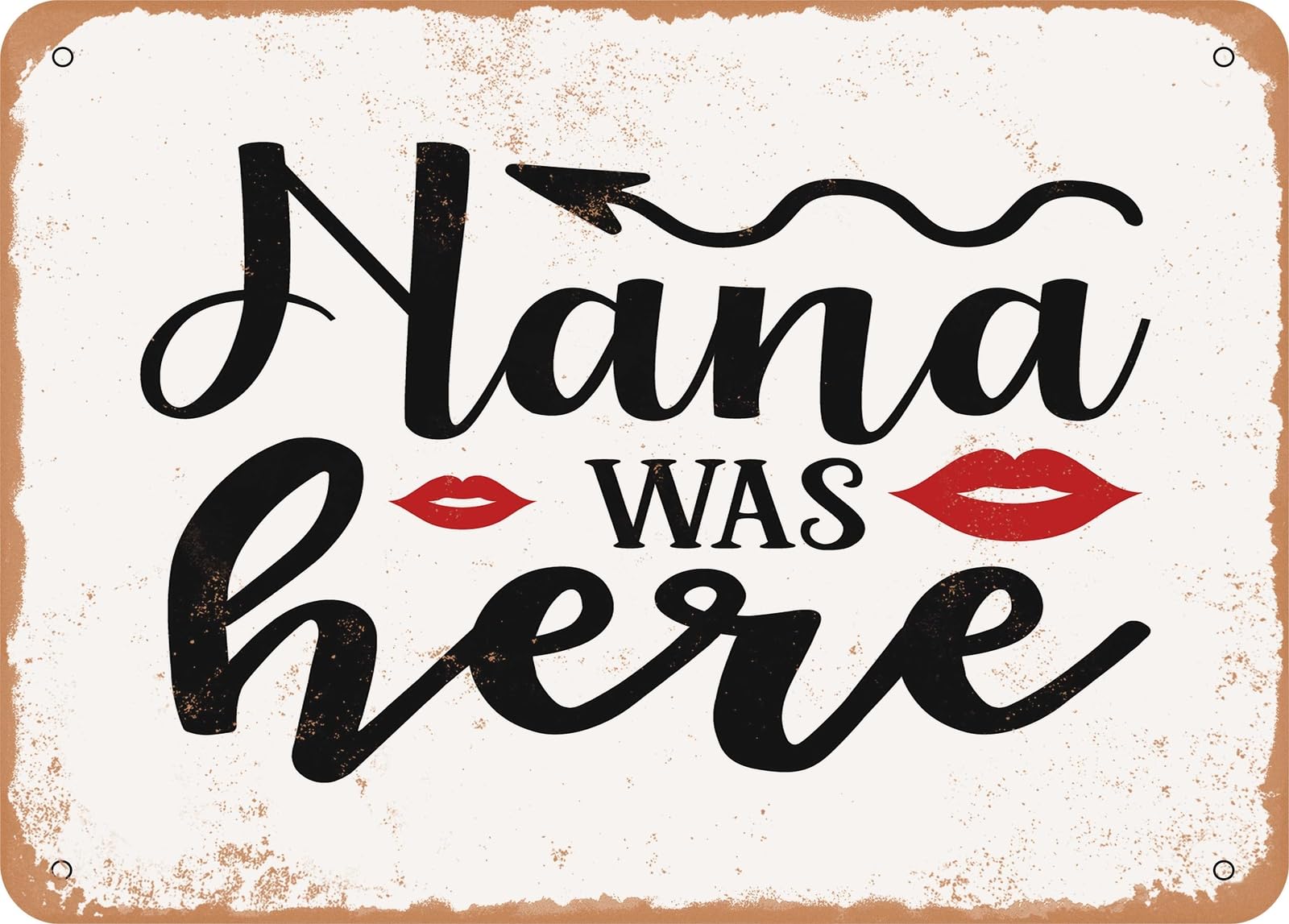 Metal Sign - Nana Was Here - Vintage Look Sign home decor