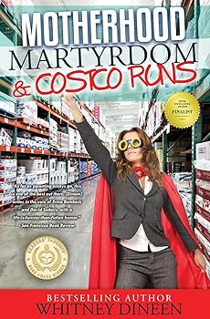 Motherhood Martyrdom & Costco Runs