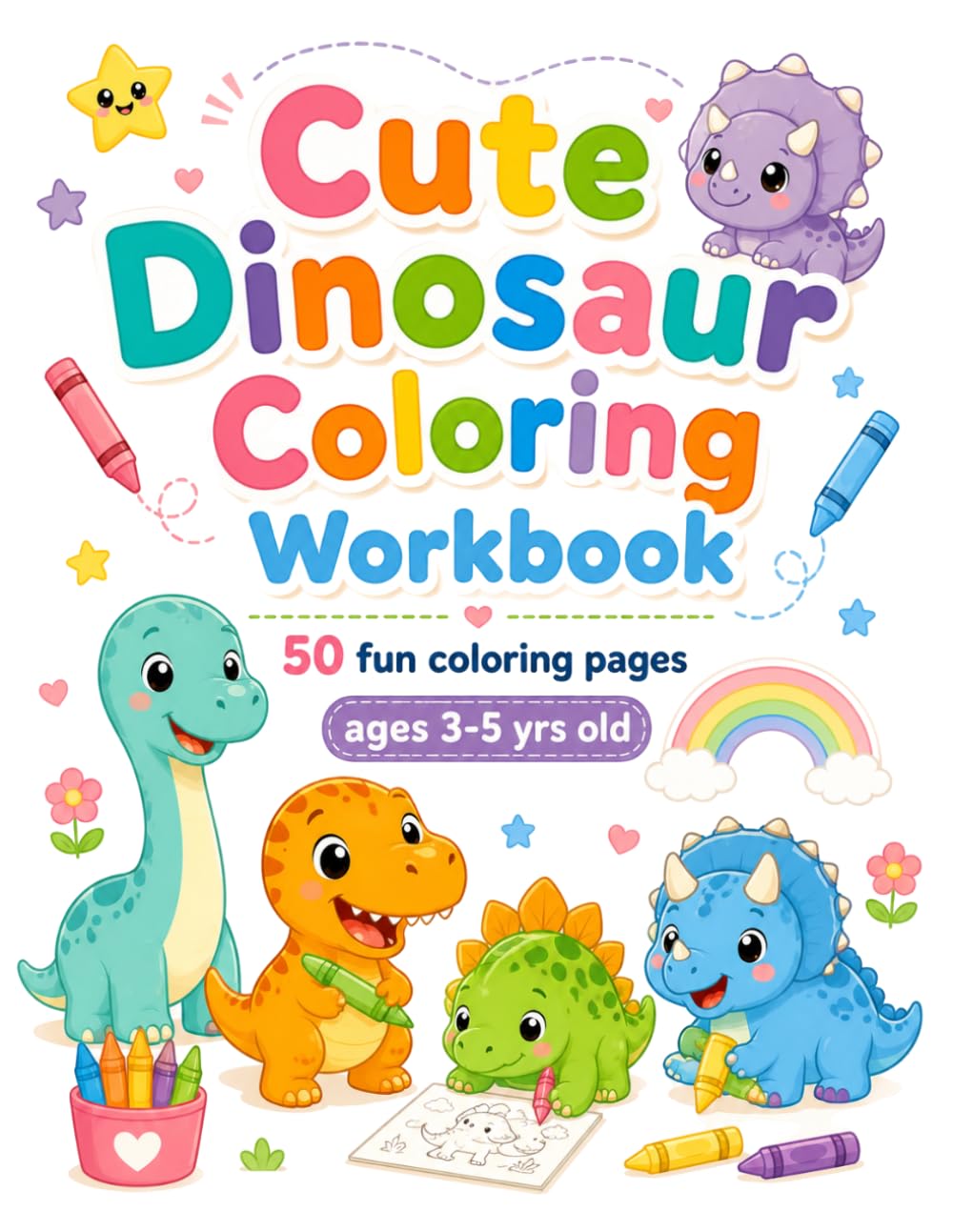 Cute Dinosaur Coloring Book 50 Easy & Fun Coloring Pages for Kids Ages 3–5
