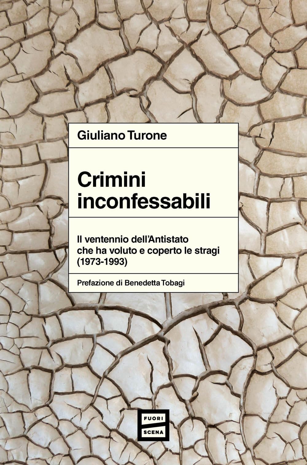 Crimini Inconfessabili. Il Ventennio Dell'antistato Che Ha Voluto E Coperto Le Stragi (1973-1993) - 4