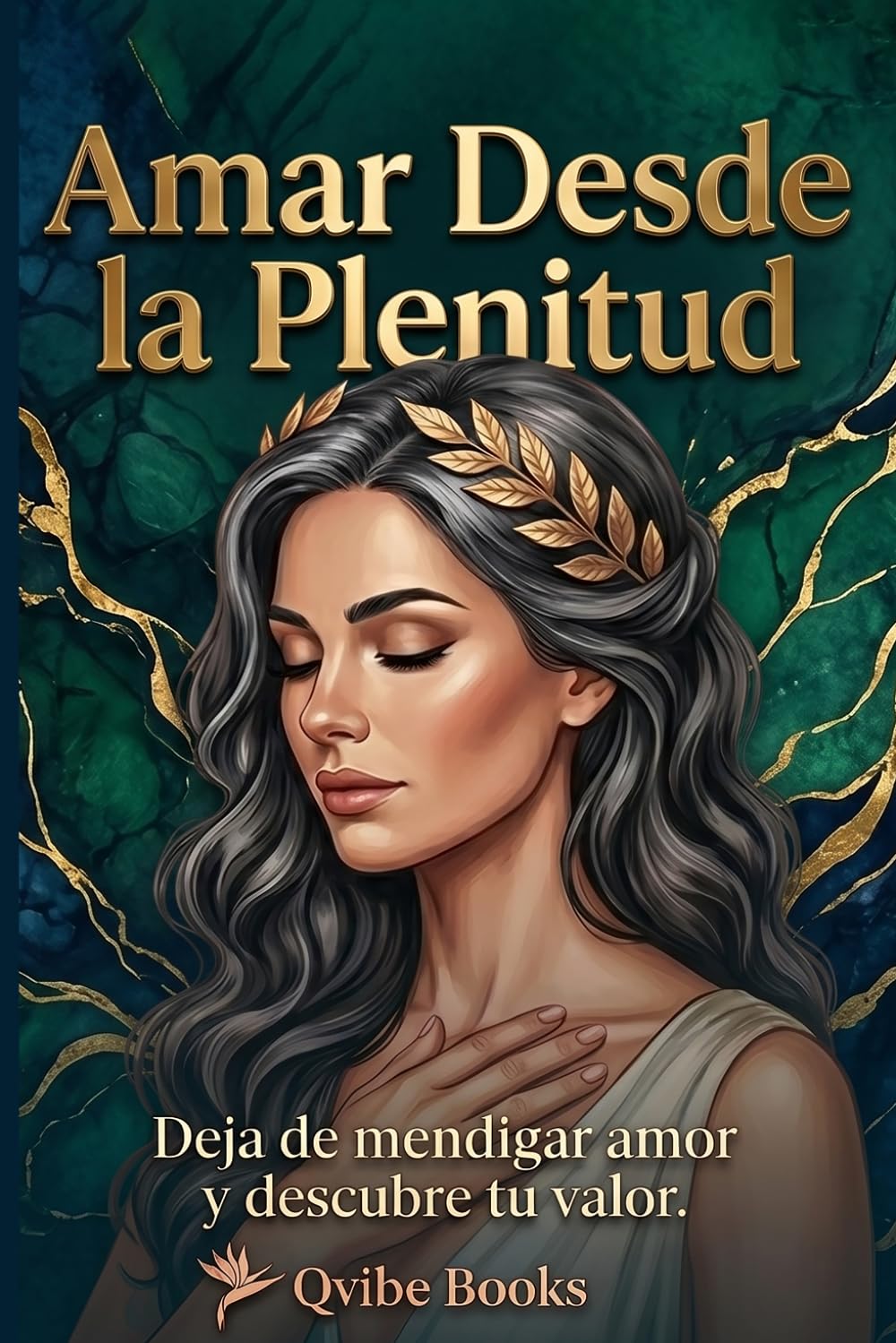 Amar Desde la Plenitud: Deja de mendigar amor y descubre tu valor.