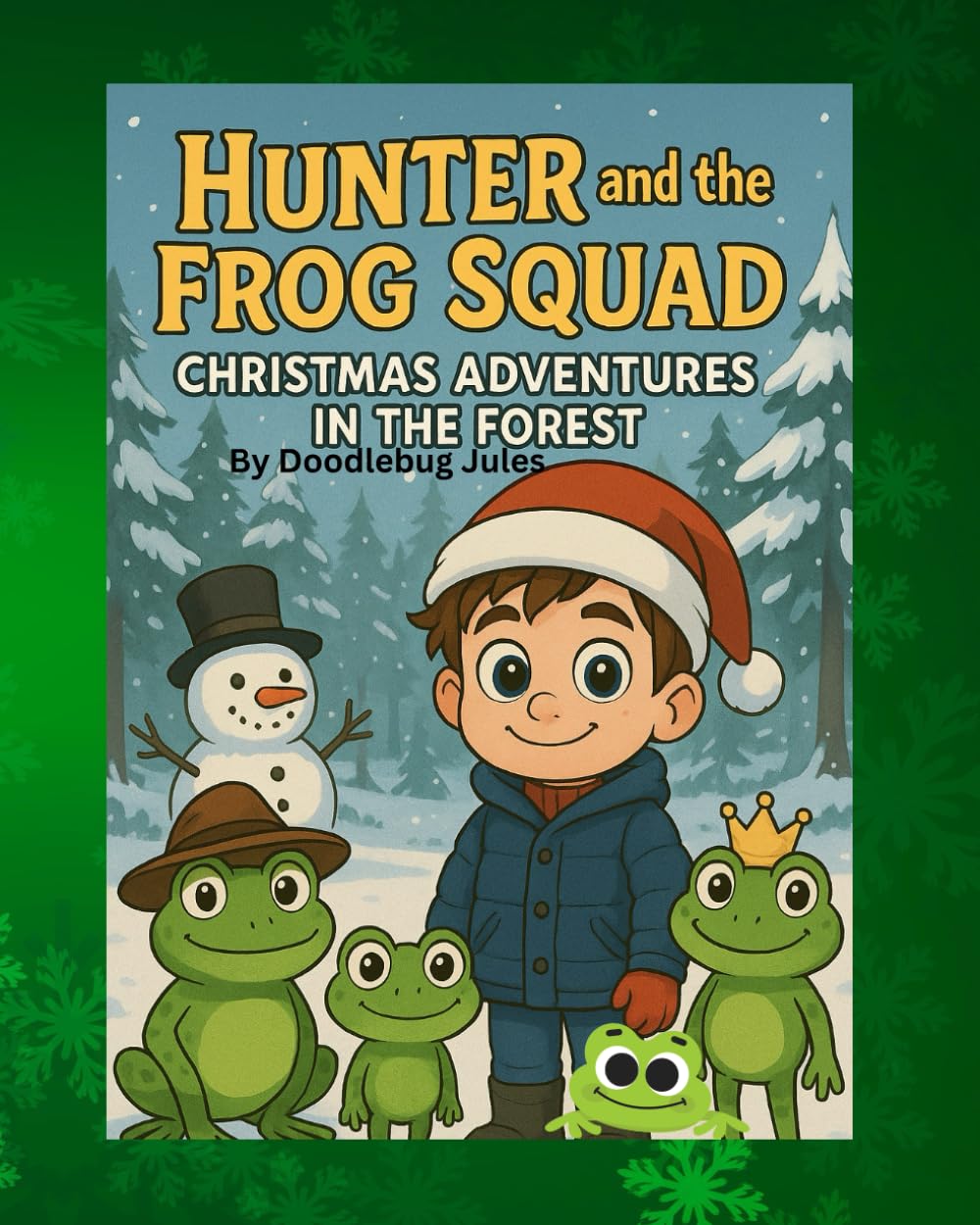 Hunter And The Frog Squad Christmas Adventure In The Forest: Giving gifts from the heart