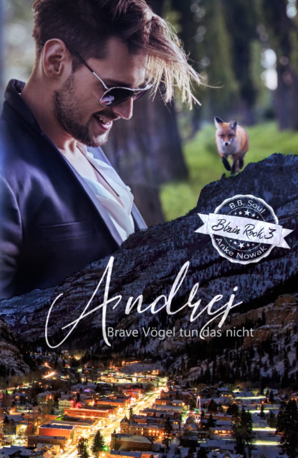 Andrej: Brave Vögel tun das nicht (Blain Rock, Band 3)