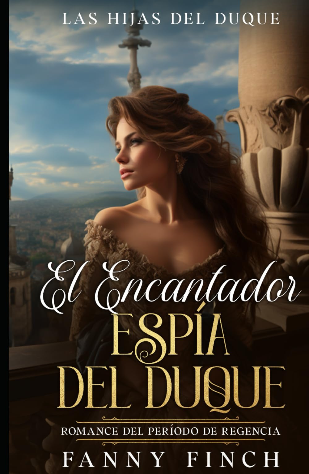 El Encantador Espía De Un Duque: Romance Del Periodo Regencia (Las Hijas del Duque)