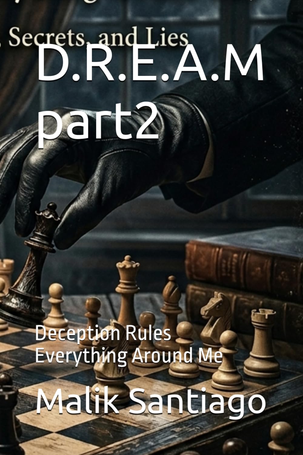 D.R.E.A.M part2: Deception Rules Everything Around Me