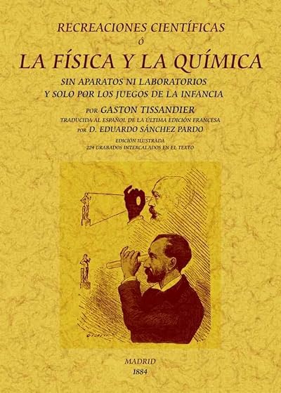 Recreaciones Cientificas o la Fisica y la Quimica sin Aparatos Ni Labo