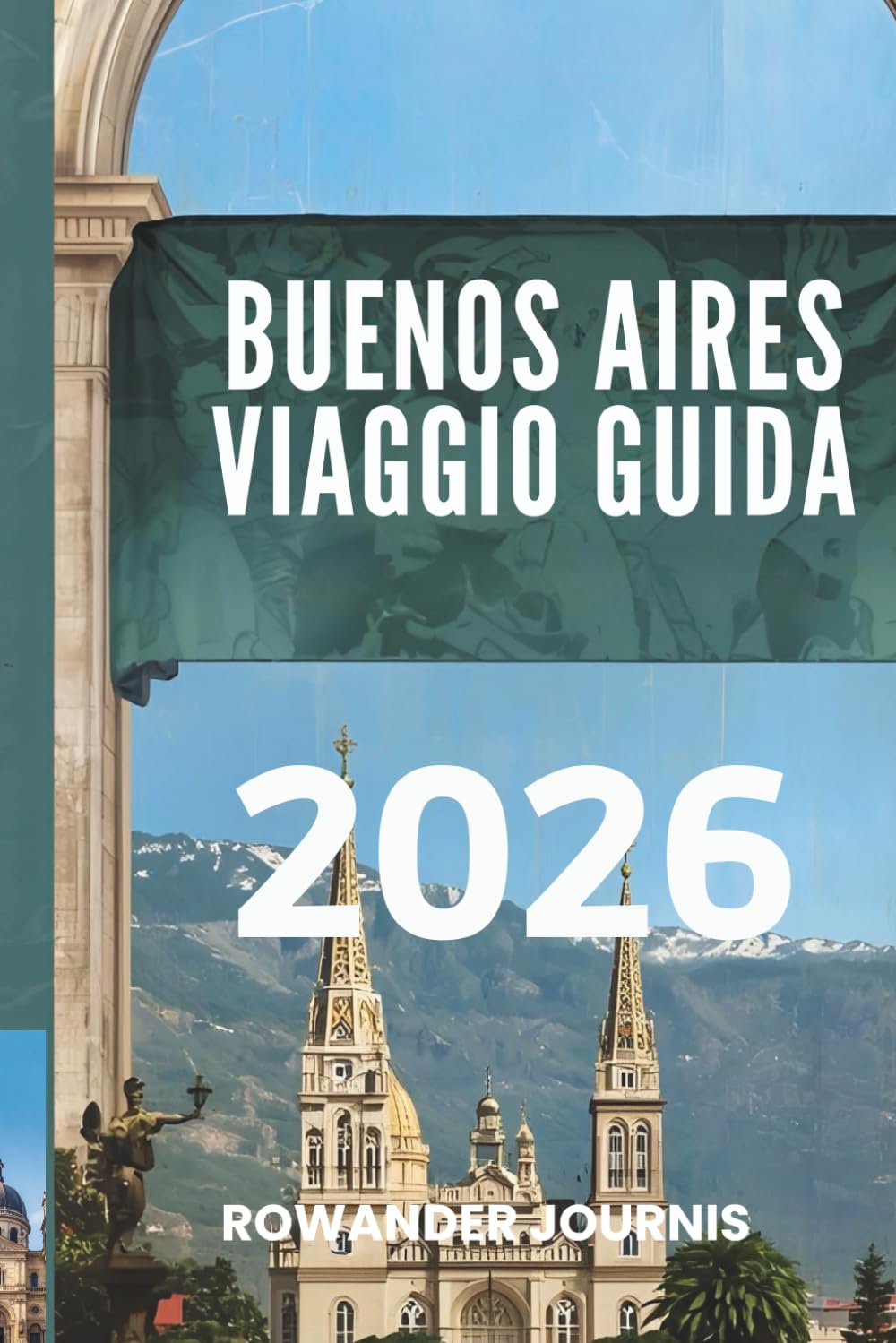BUENOS AIRES VIAGGIO GUIDA 2026: Scopri il fascino dei quartieri colorati e del ricco patrimonio