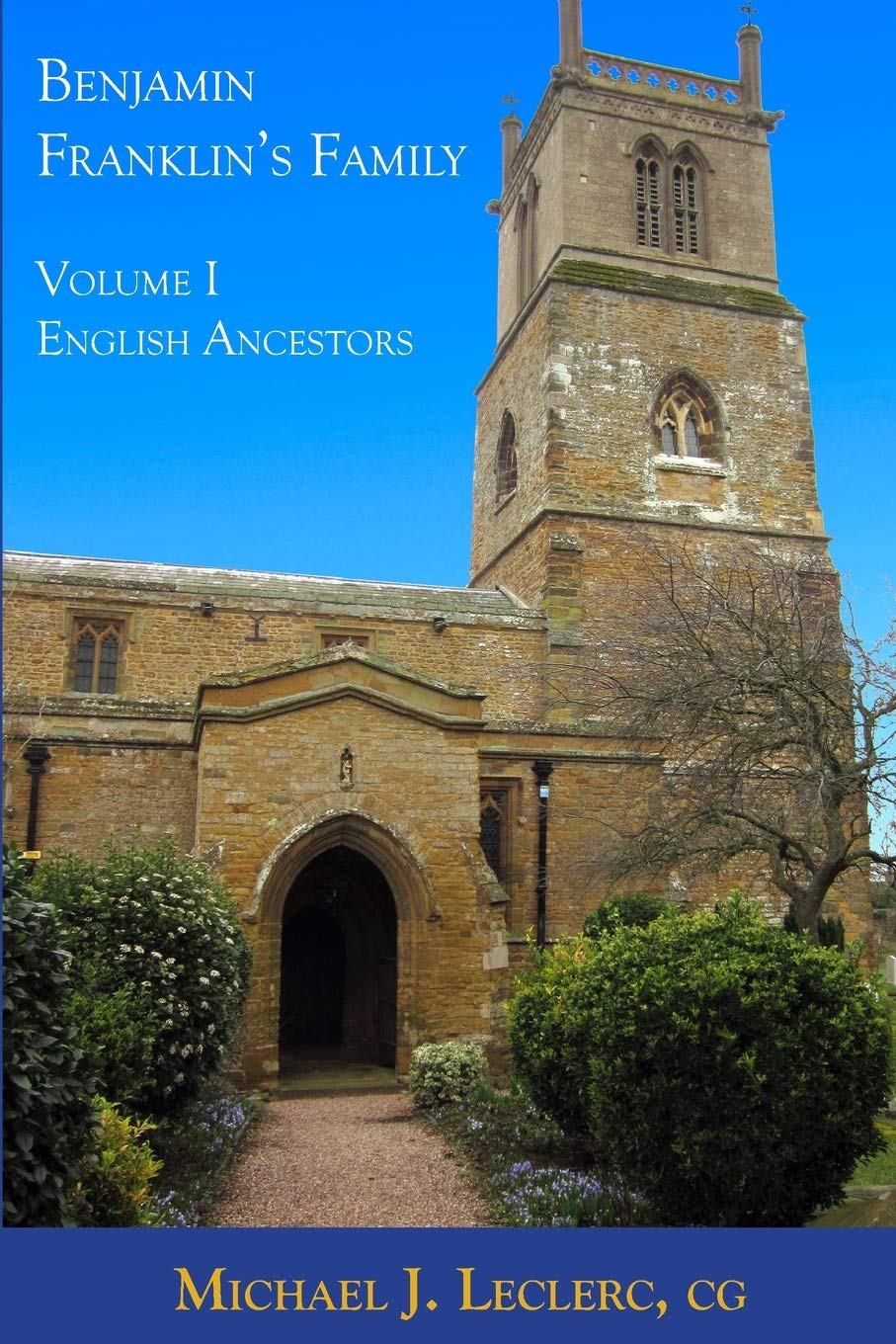 Benjamin Franklin's Family: Volume I: English Ancestors: 1