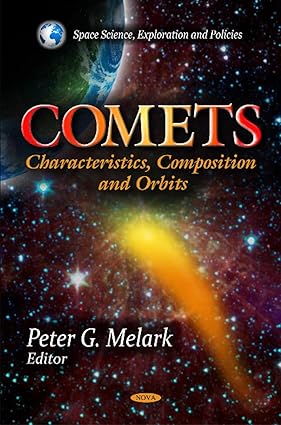 Comets: Characteristics, Composition and Orbits (Space Science, Exploration and Policies)-Wow! eBook