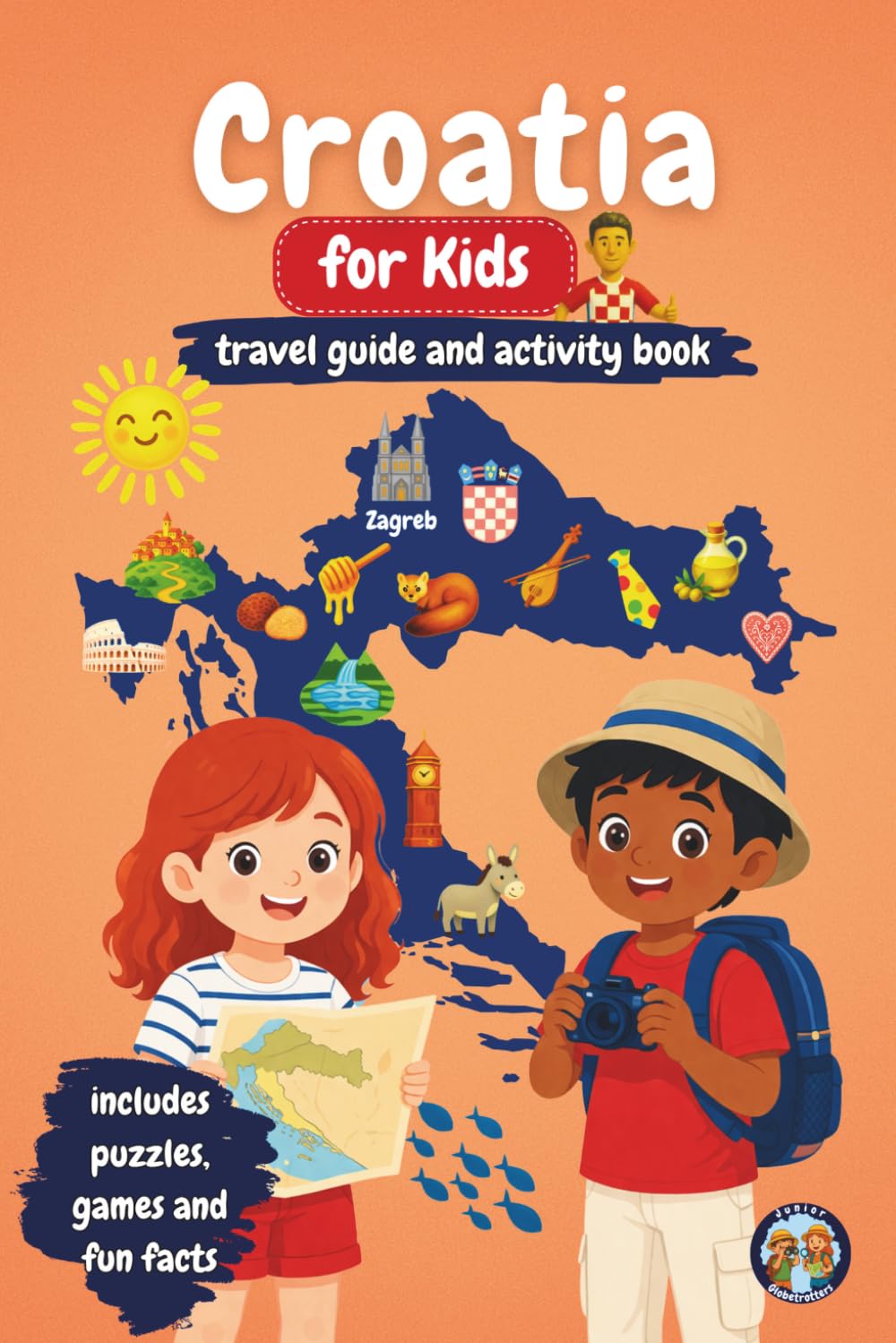 Croatia for Kids – Travel Guide & Activity Book: Discover Croatian Islands, Culture, History & Traditions Through Games, Puzzles & Fun Facts (Junior Globetrotters)
