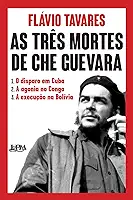 As Três Mortes de che Guevara