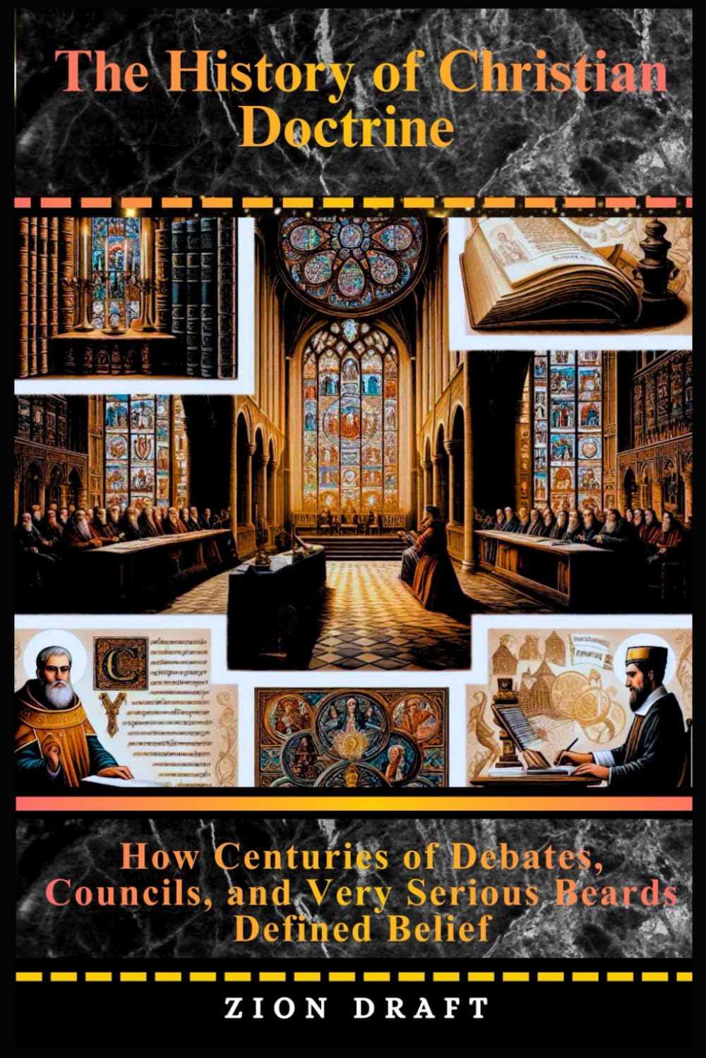 The History of Christian Doctrine: How Centuries of Debates, Councils, and Very Serious Beards Defined Belief