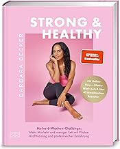 Strong & Healthy: Meine 6-Wochen-Challenge: Mehr Muskeln und weniger Fett mit Pilates-Krafttraining und proteinreicher Ernährung - Mit über 40 eiweißreichen Rezepten | SPIEGEL Bestseller