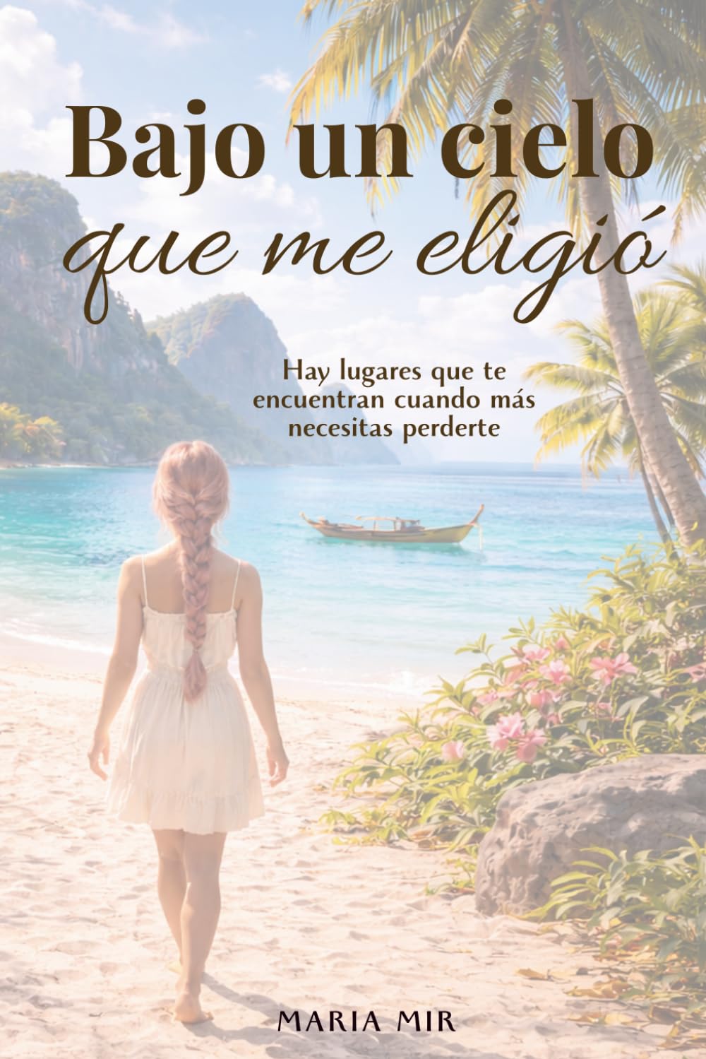 BAJO UN CIELO QUE ME ELIGIÓ: Hay lugares que te encuentran cuando más necesitas perderte