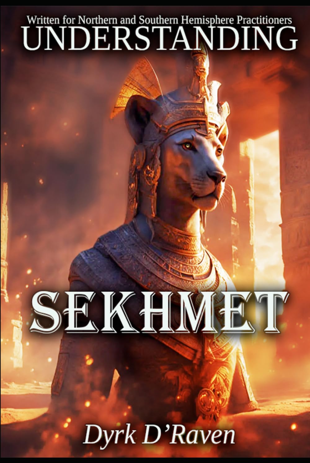 Understanding Sekhmet (Understanding Egyptian Deities)
