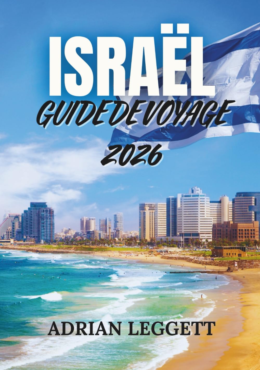 ISRAËL GUIDE DE VOYAGE 2026
