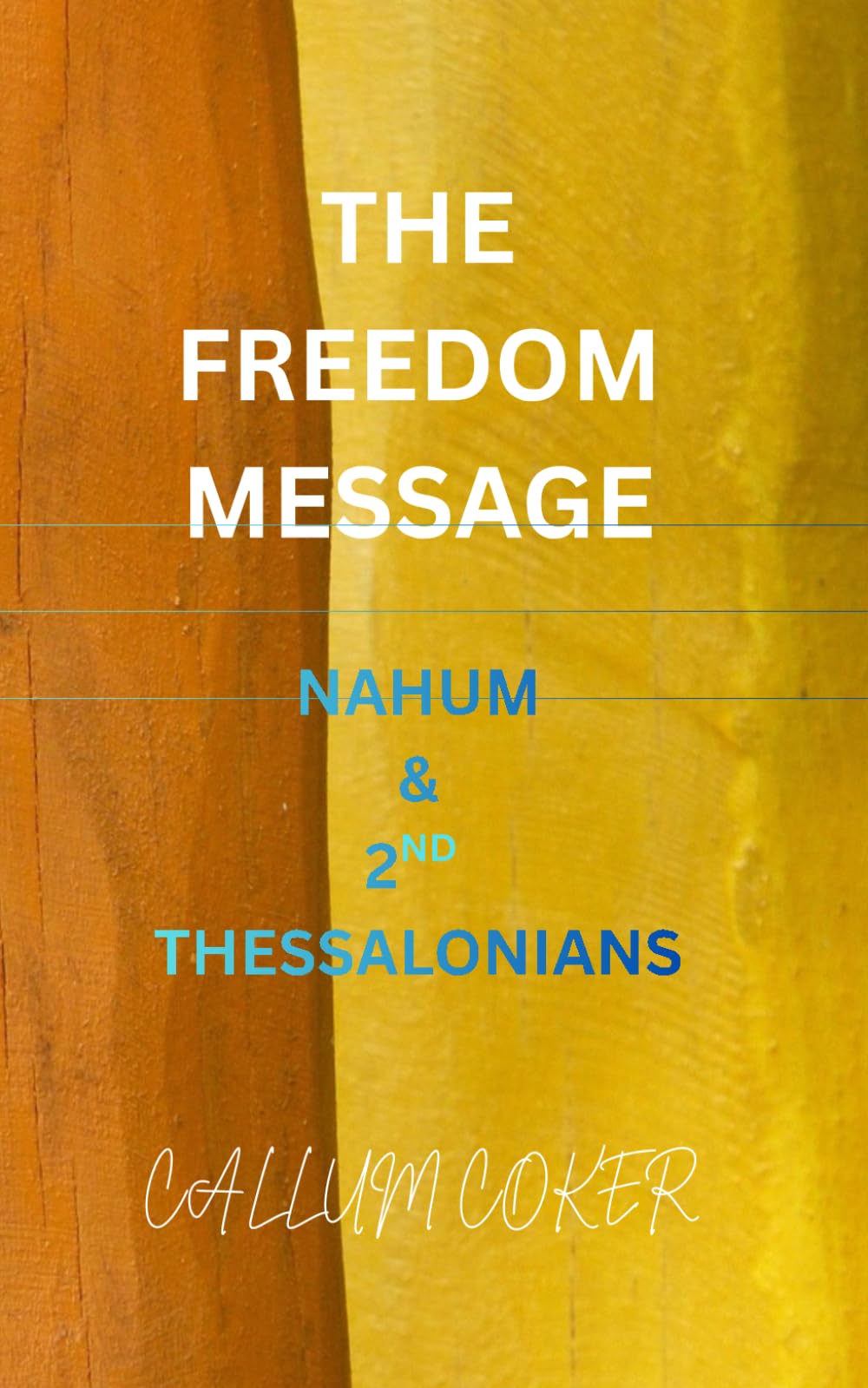 THE FREEDOM MESSAGE: NAHUM & 2ND THESSALONIANS
