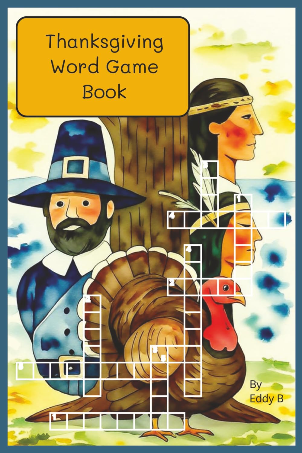 Thanksgiving Word Game Book: Crossword, word search, word unscramble, and paragraph decoding with some bonus Mazes.
