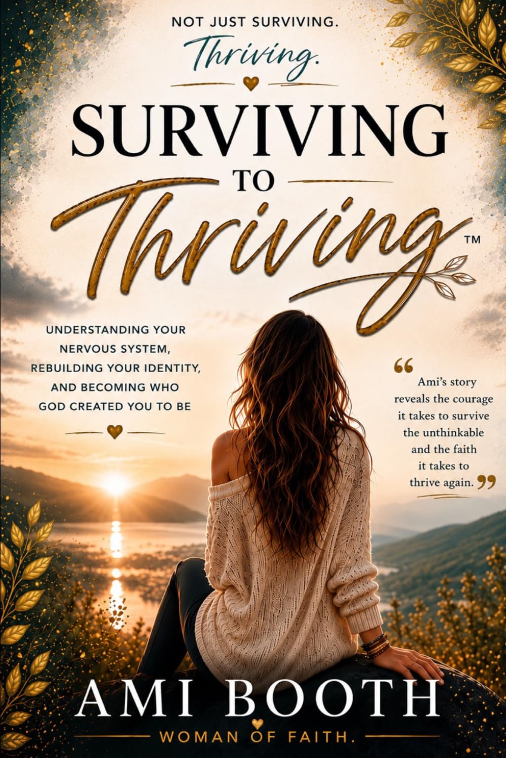 Surviving to Thriving™: Understanding Your Nervous System, Rebuilding Your Identity, and Becoming Who God Created You to Be