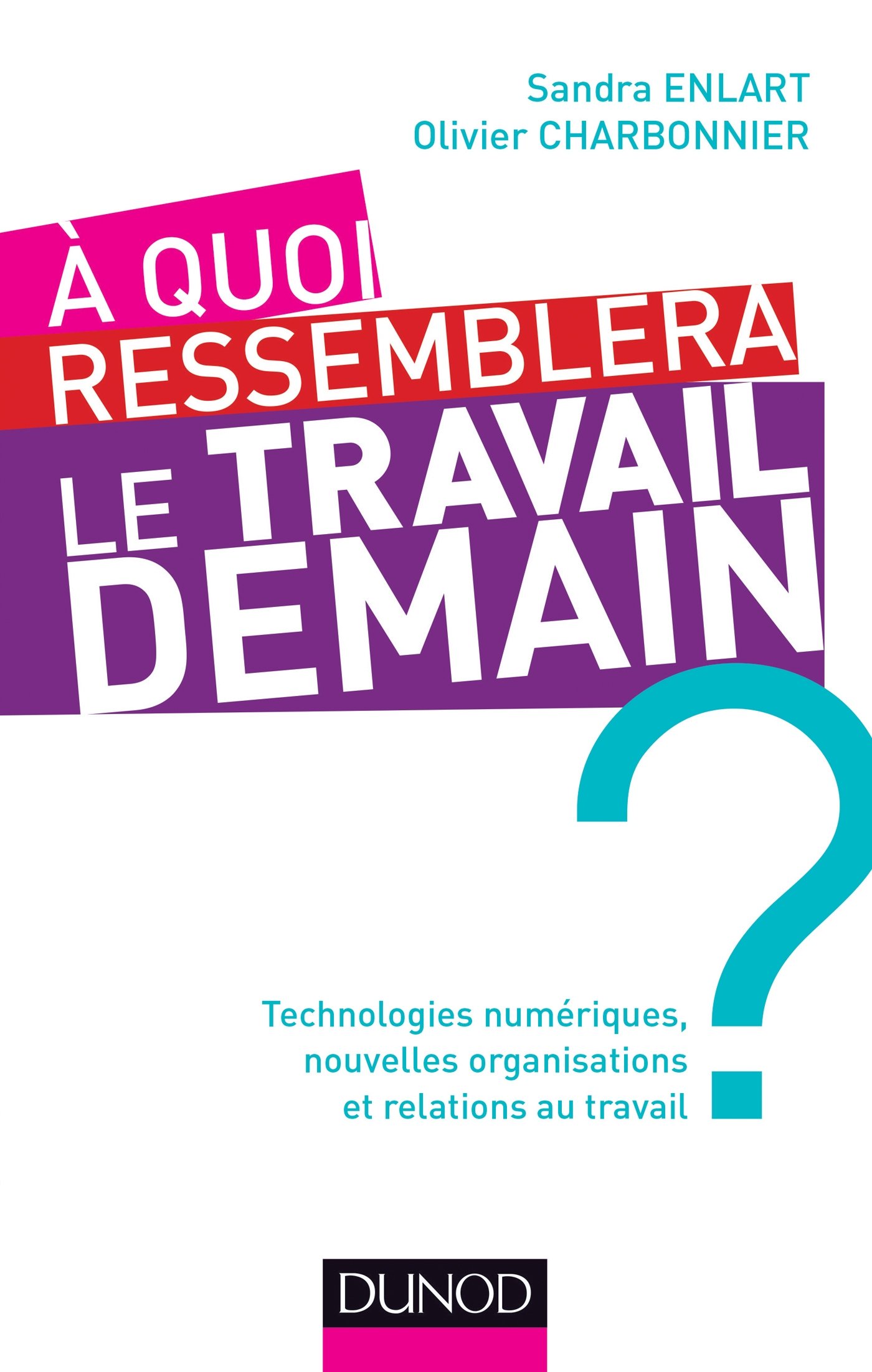 A quoi ressemblera le travail demain ? (Hors collection) (French Edition)
