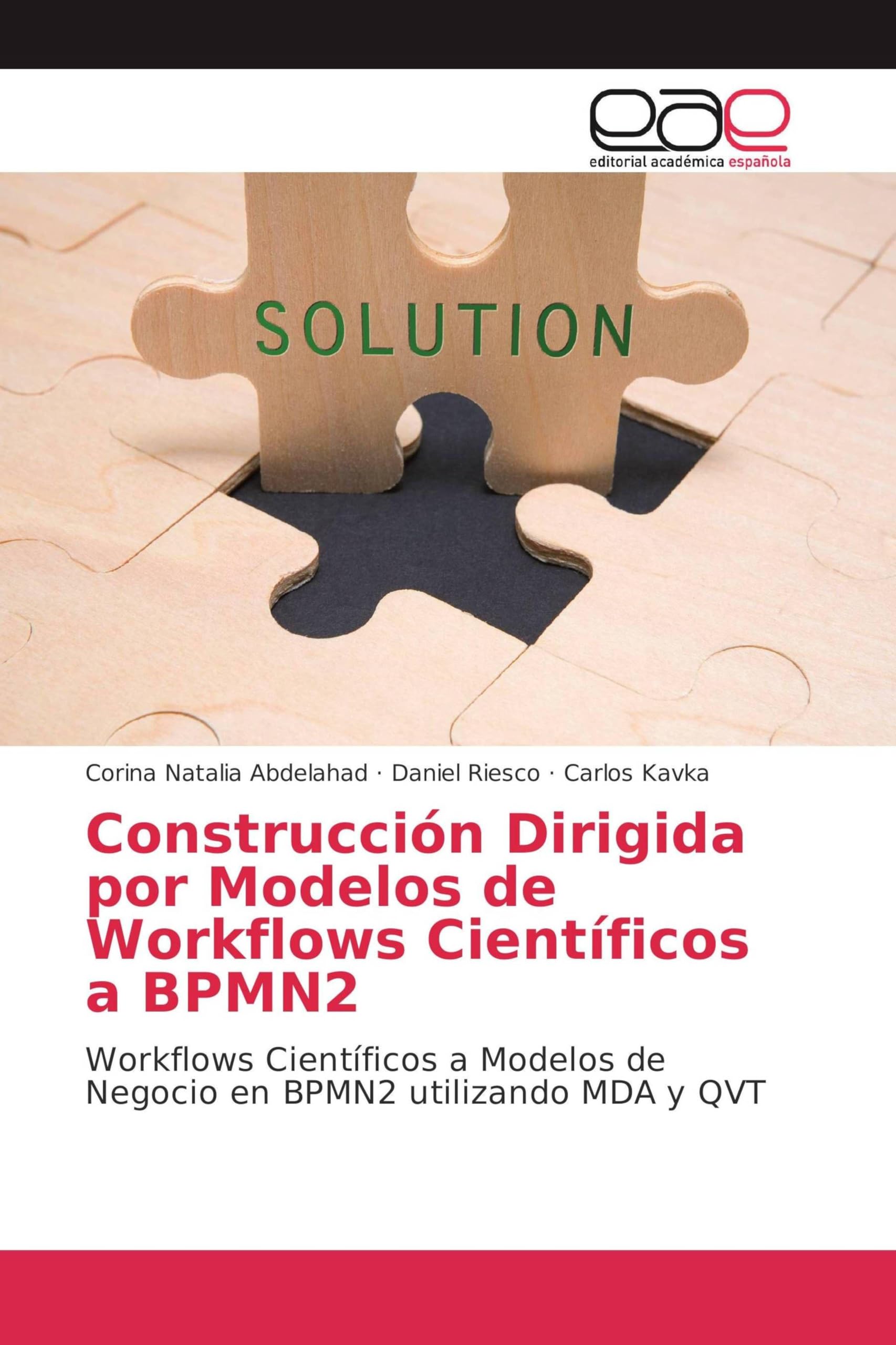Construcción Dirigida por Modelos de Workflows Científicos a BPMN2: Workflows Científicos a Modelos de Negocio en BPMN2 utilizando MDA y QVT