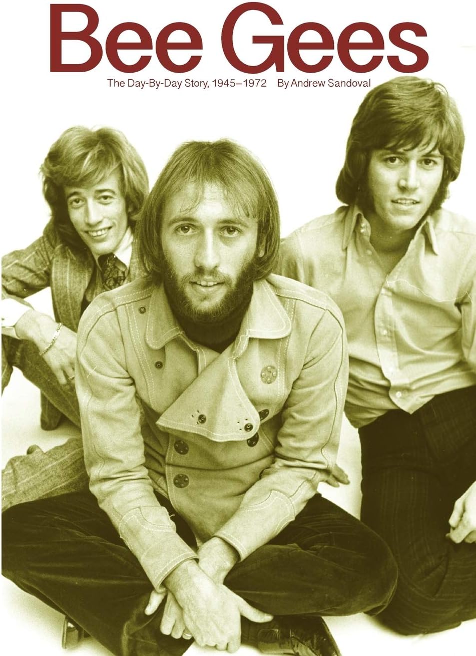 Bee Gees: The Day-By-Day Story, 1945-1972