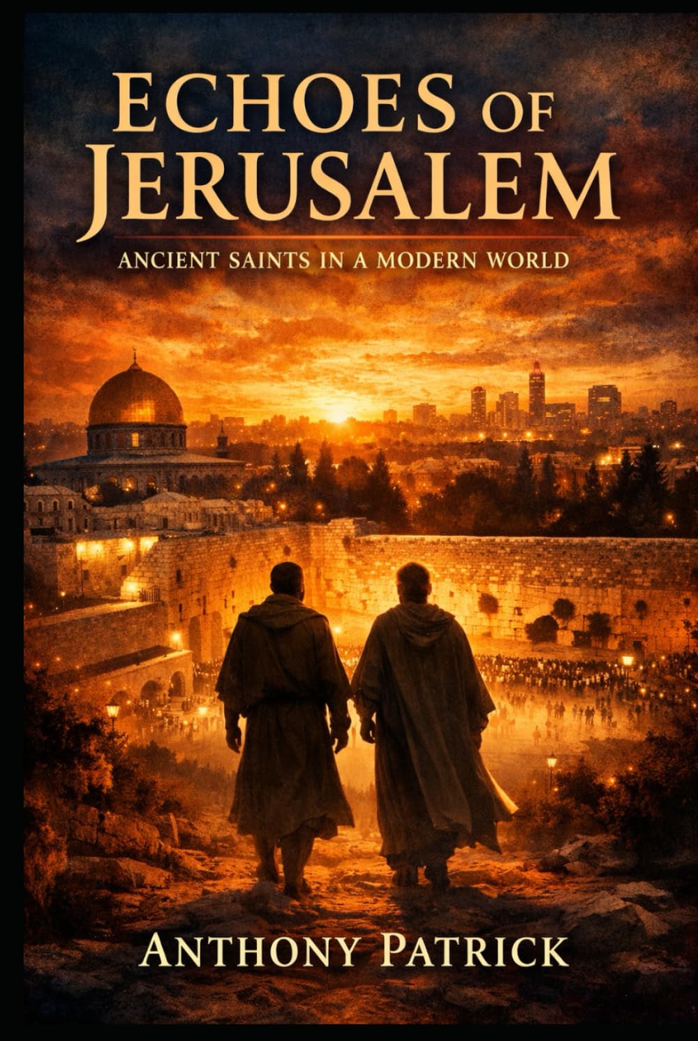 Echoes of Jerusalem: Ancient Saints in a Modern World